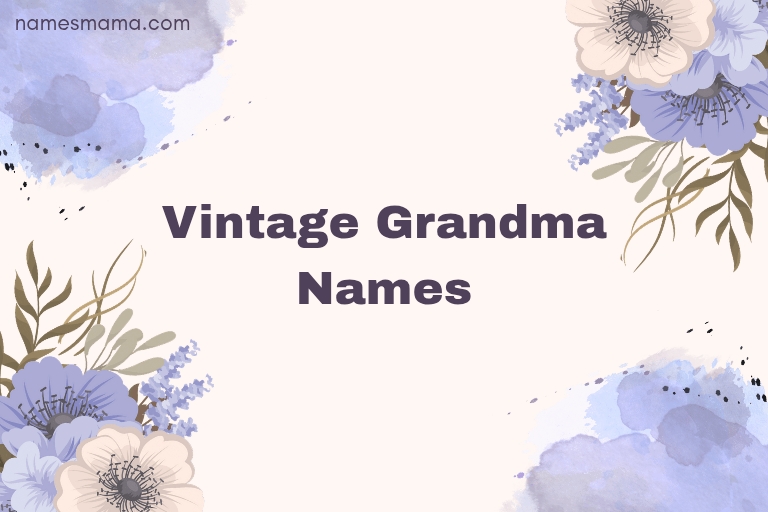 100 Vintage Grandma Names