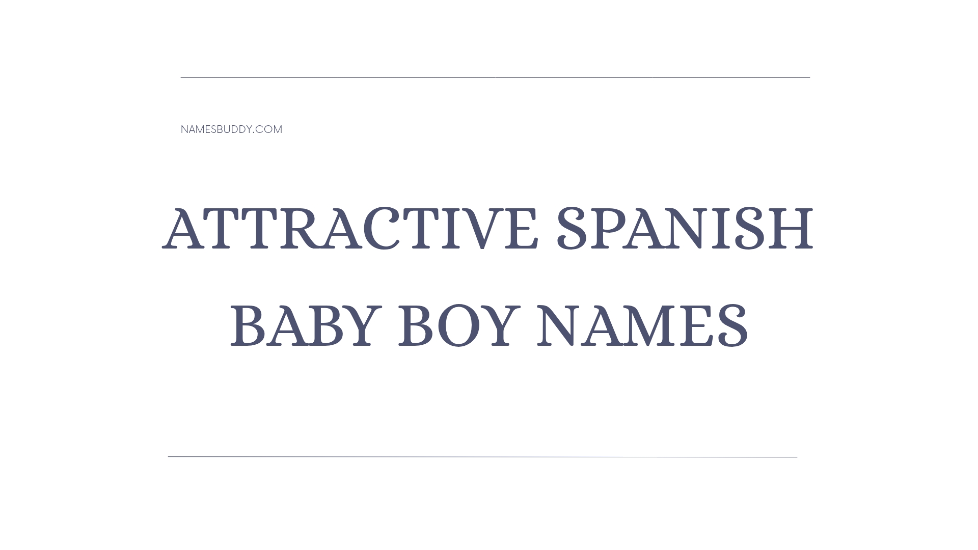 100 Unique Spanish Baby Boy Names