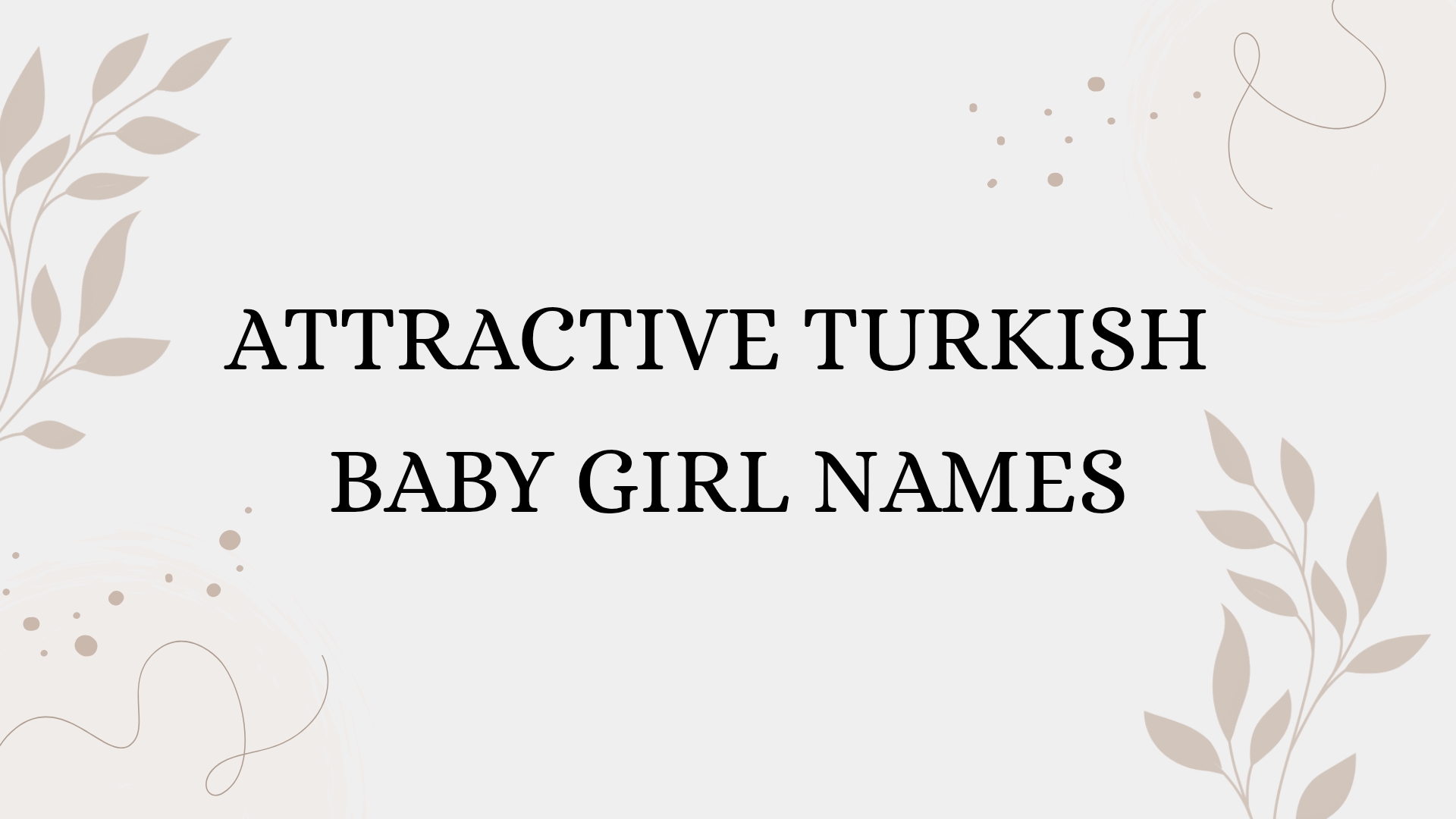 100 Attractive Turkish Baby Girl Names