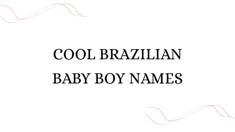 100 Cool Brazilian Baby Boy Names