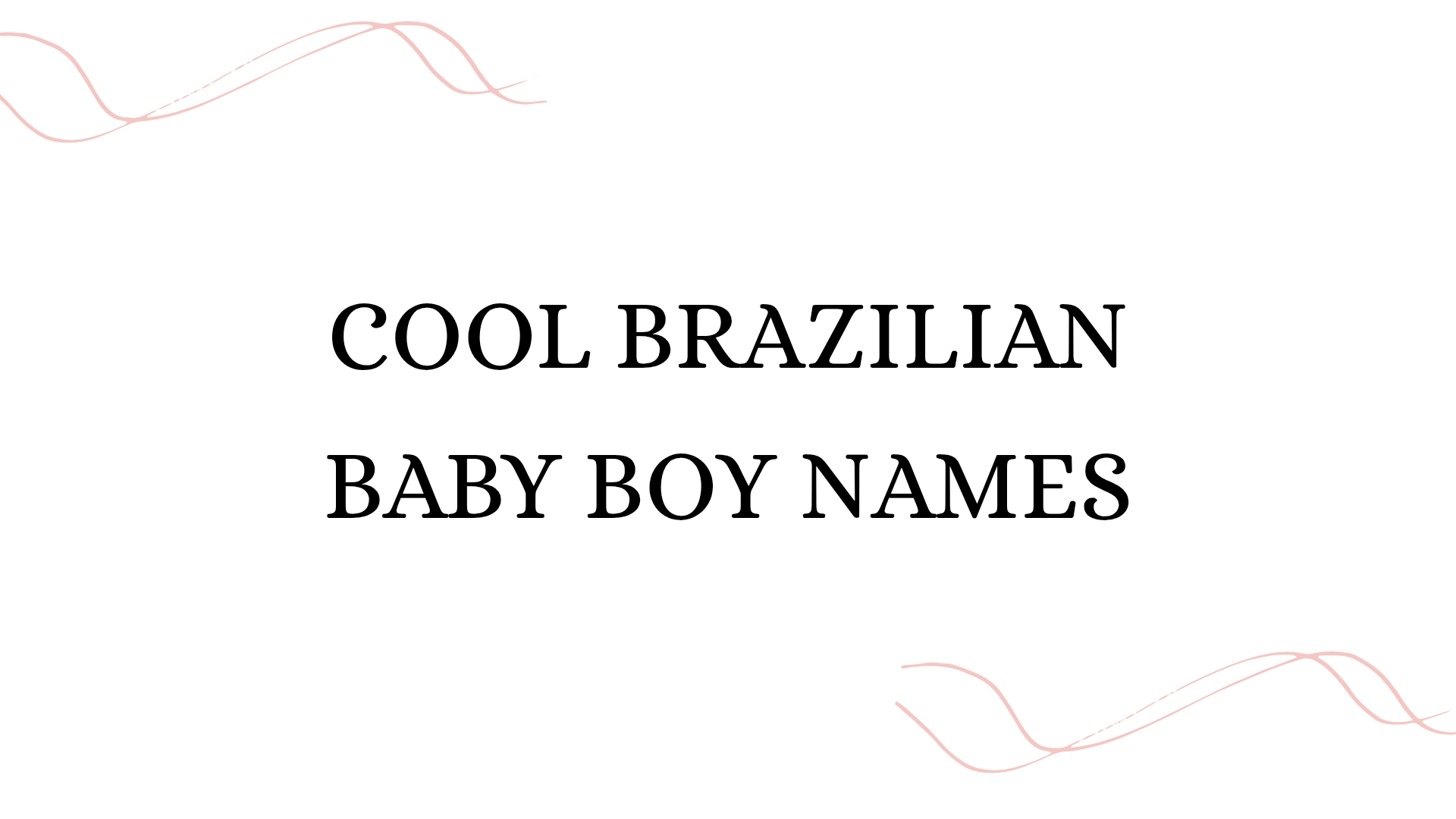 100 Cool Brazilian Baby Boy Names