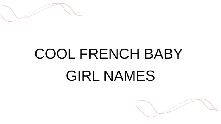 100 Cool French Baby Girl Names