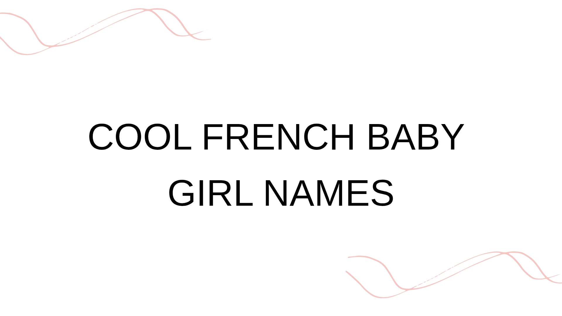 100 Cool French Baby Girl Names
