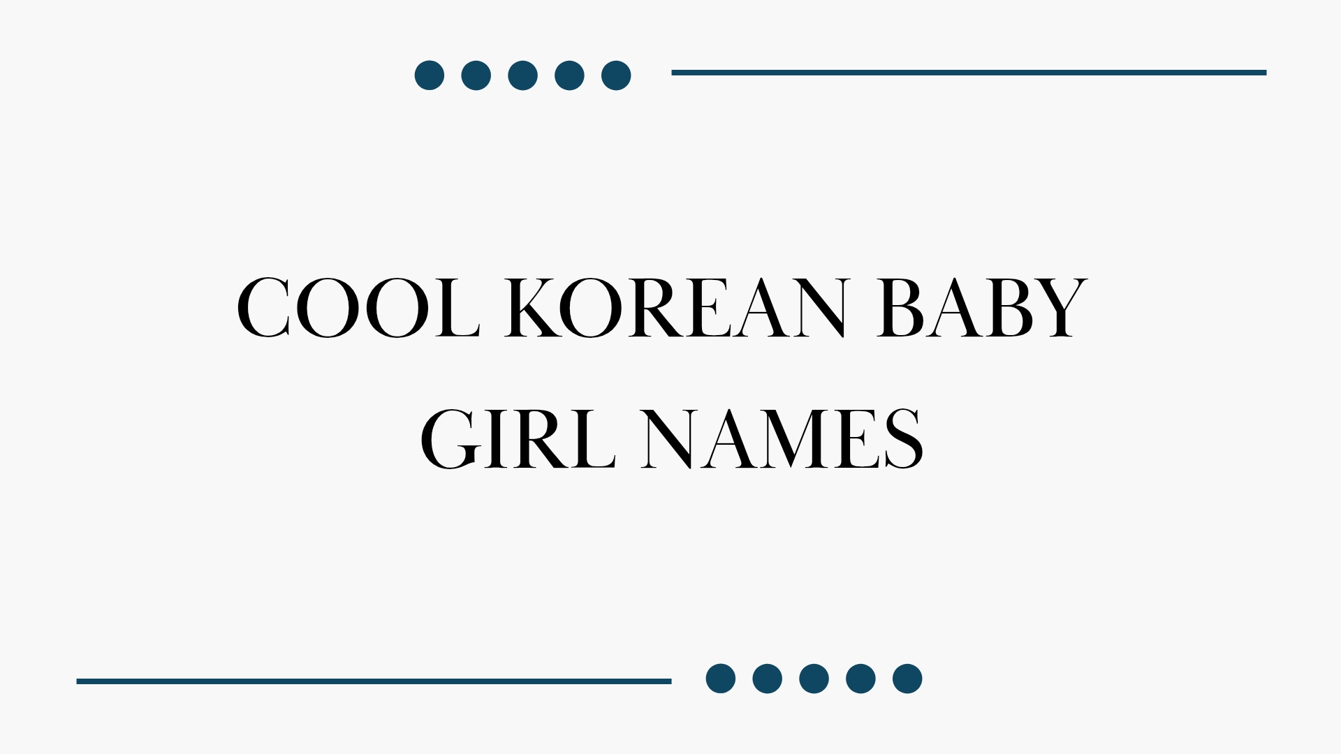 100 Unique Korean Baby Girl Names