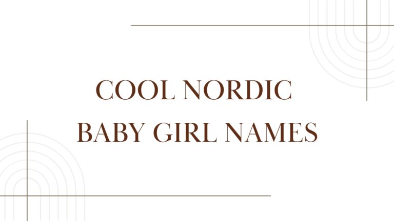 100 Cool Nordic Baby Girl Names