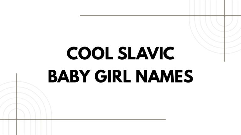 100 Cool Slavic Baby Girl Names