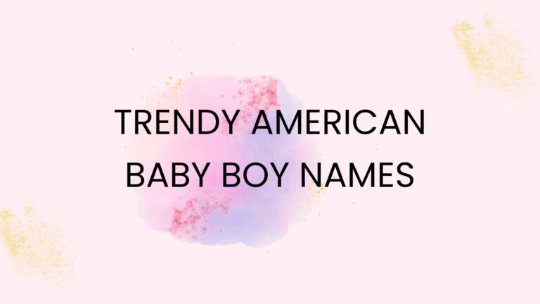 100 Trendy American Baby Boy Names