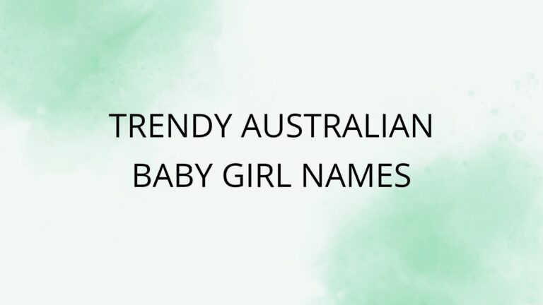 100 Trendy Australian Baby Girl Names