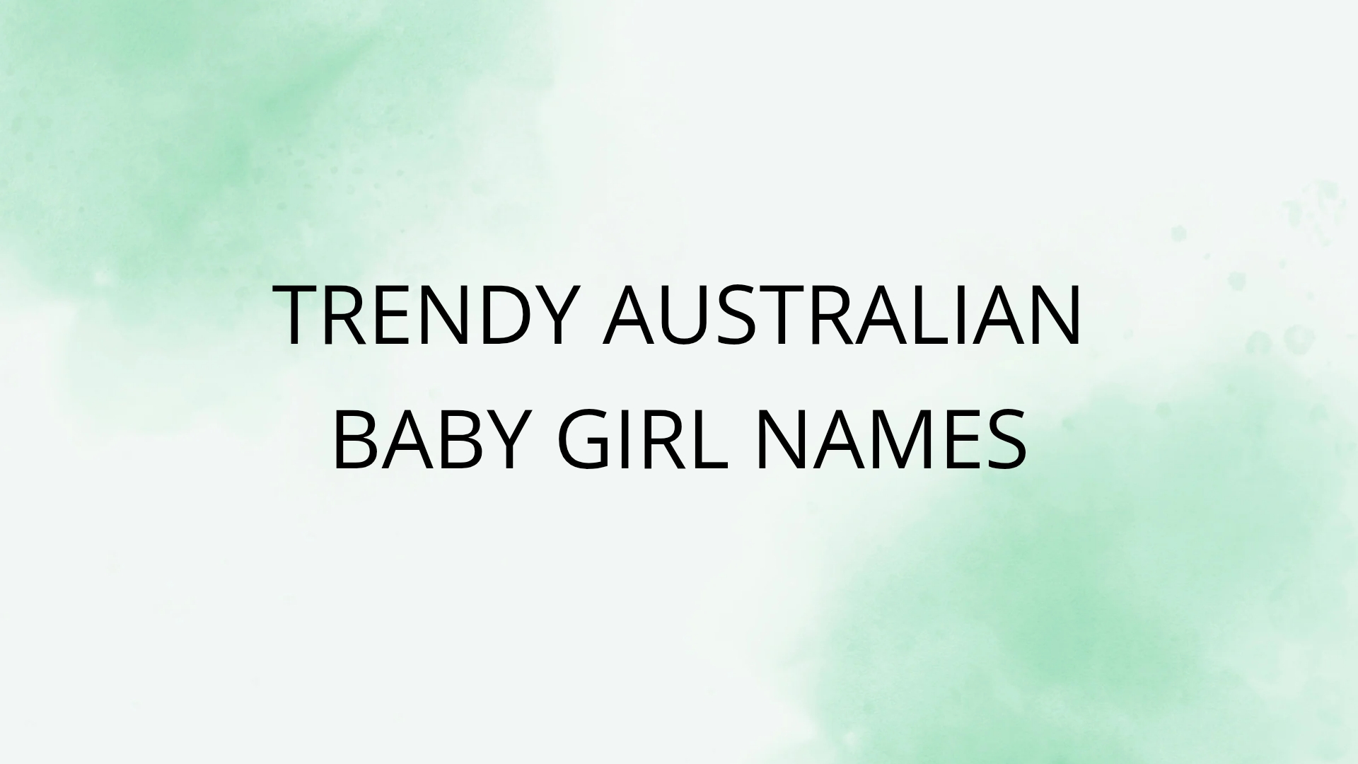 100 Trendy Australian Baby Girl Names