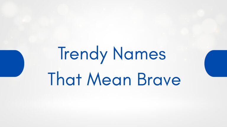 100 Trendy Names That Mean Brave