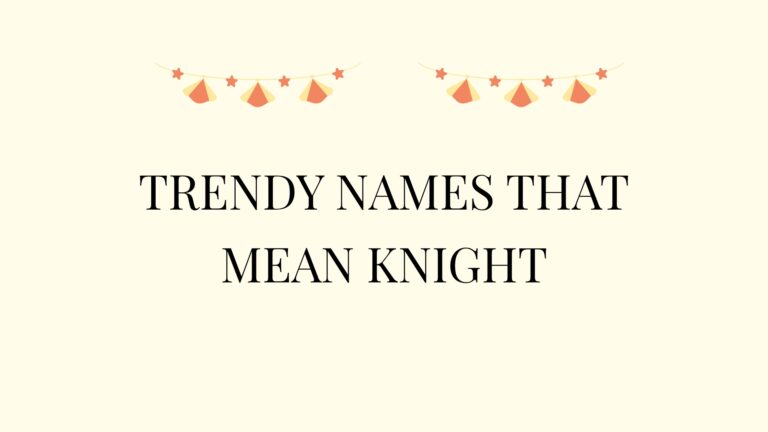 100 Trendy Names That Mean Knight