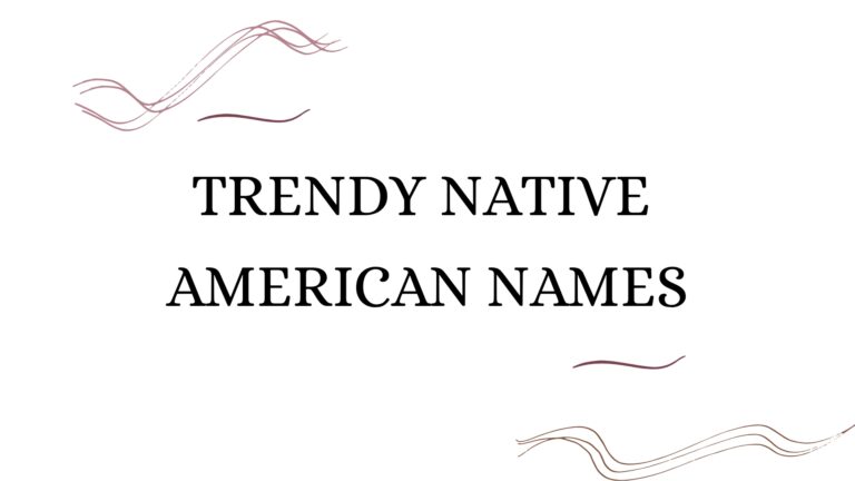 100 Trendy Native American Names