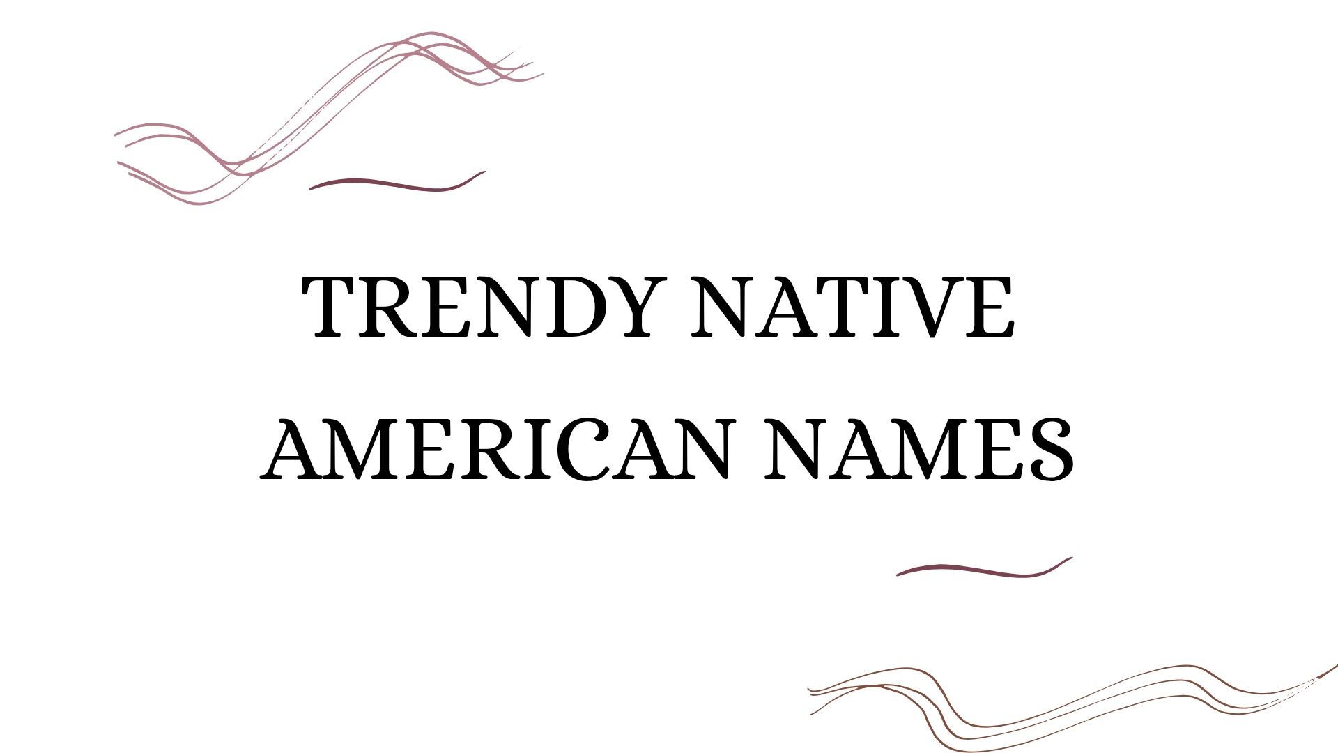100 Trendy Native American Names