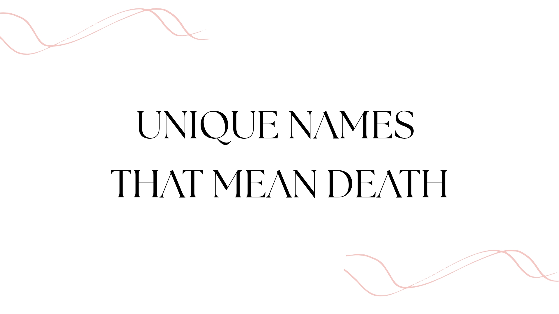 100 Unique Names That Mean Death