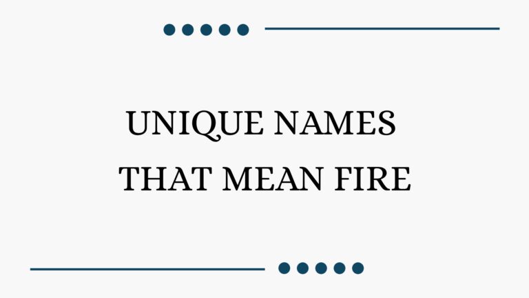 100 Unique Names That Mean Fire