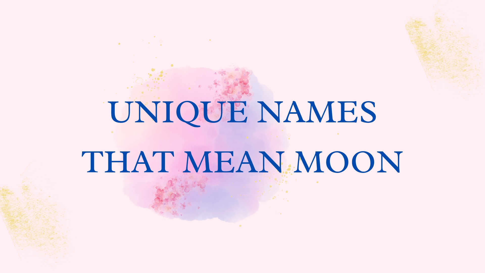 100 Unique Names That Mean Moon
