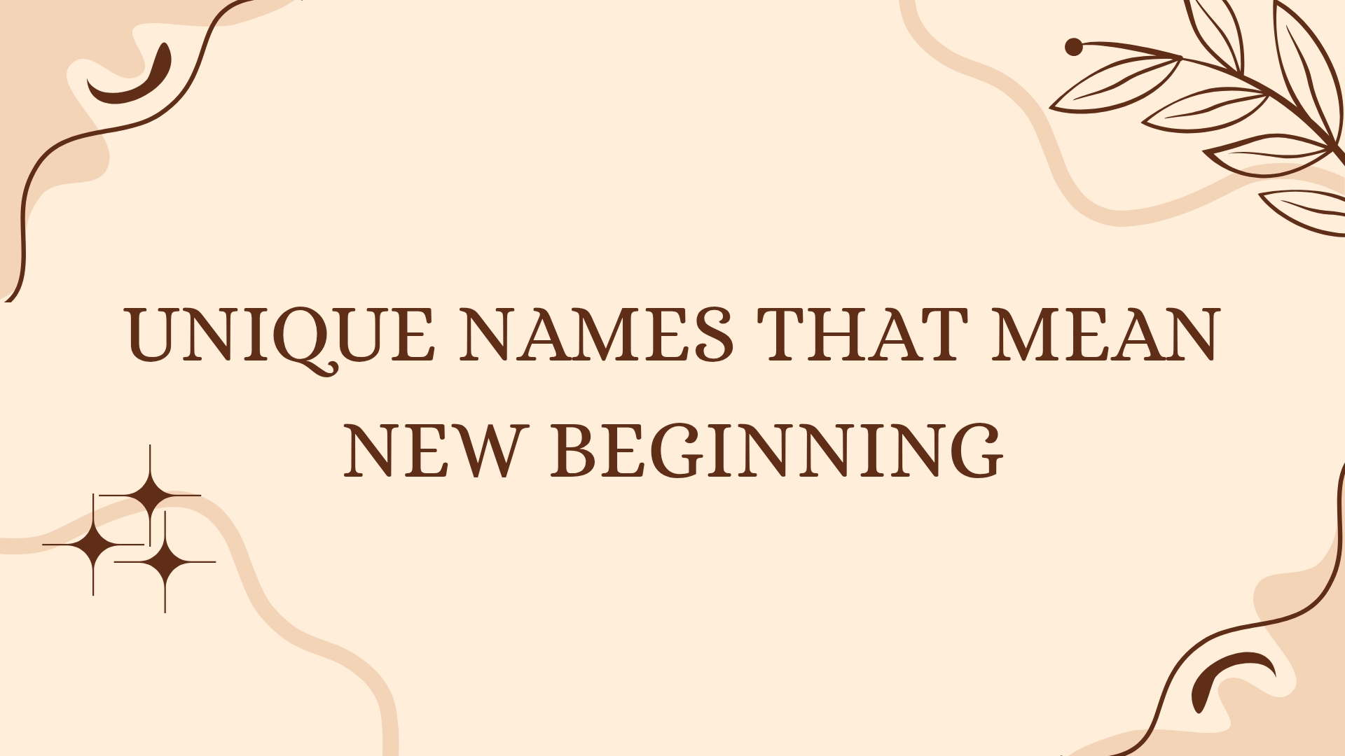 100 Unique Names That Mean New Beginning