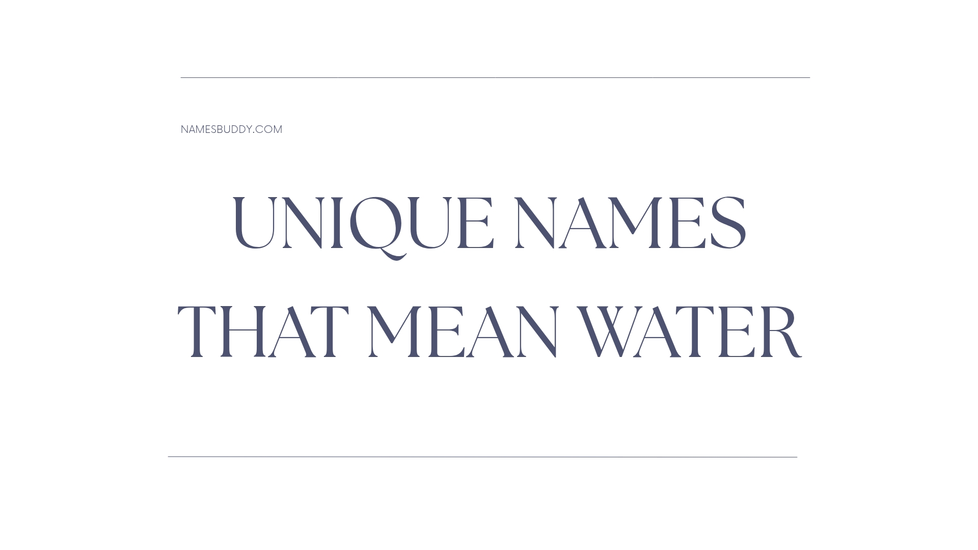 100 Unique Names That Mean Water