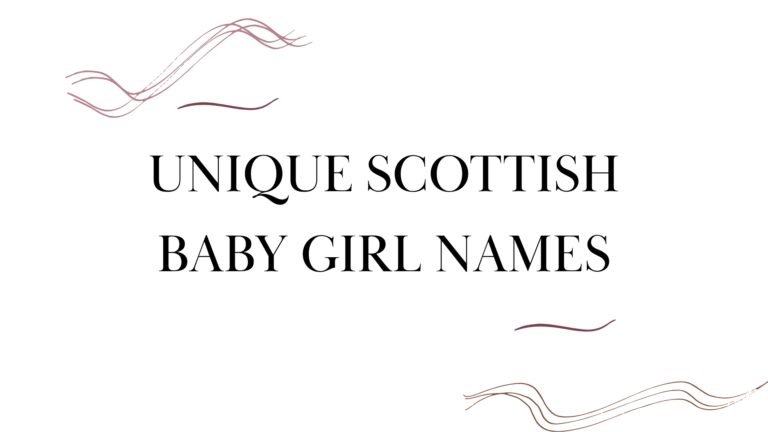 100 Unique Scottish Baby Girl Names
