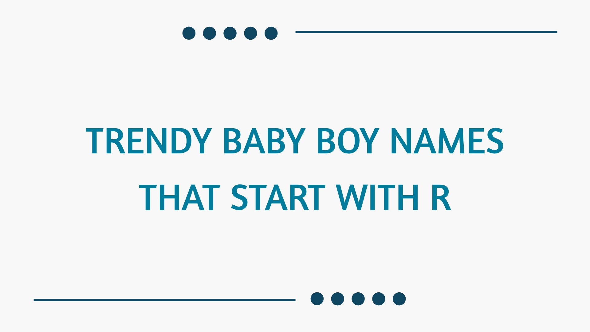100 Trendy Baby Boy Names That Srart With R