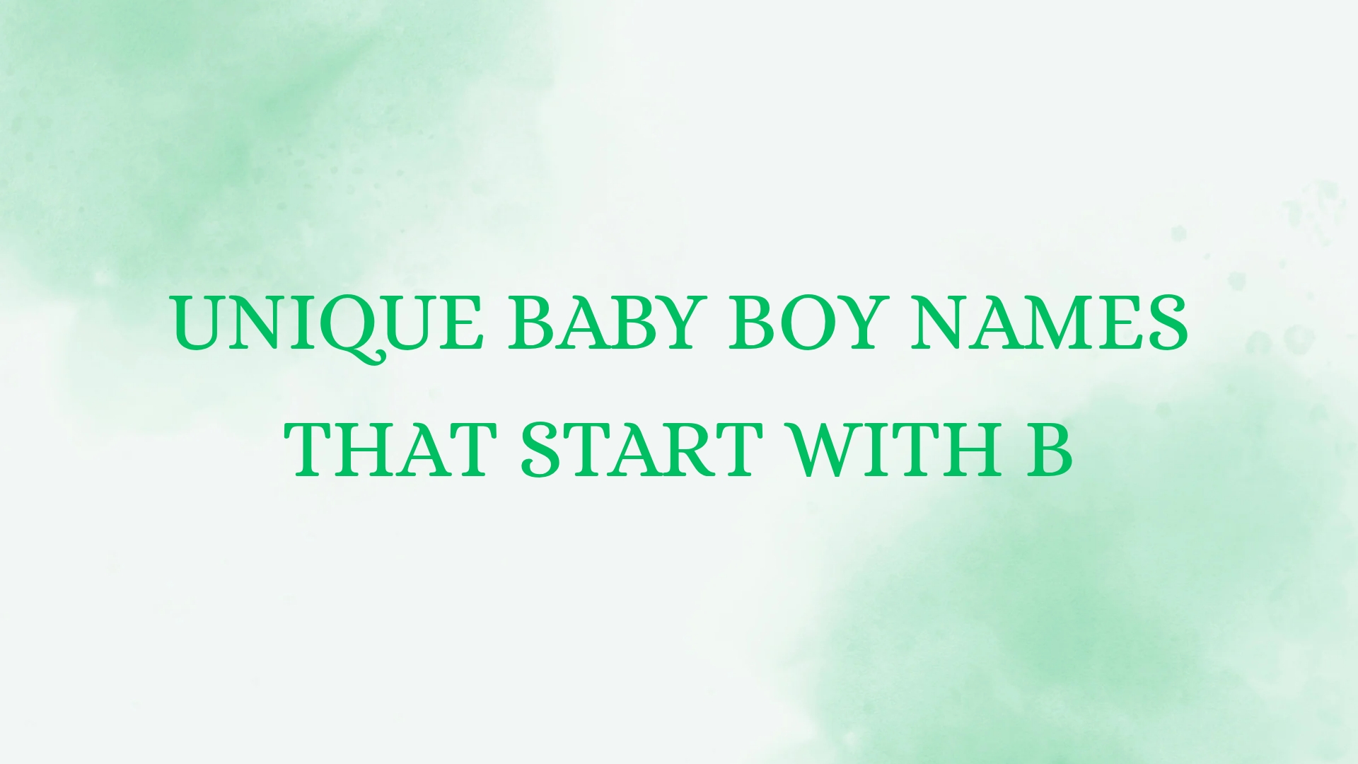 100 Unique Baby Boy Names That Start With B