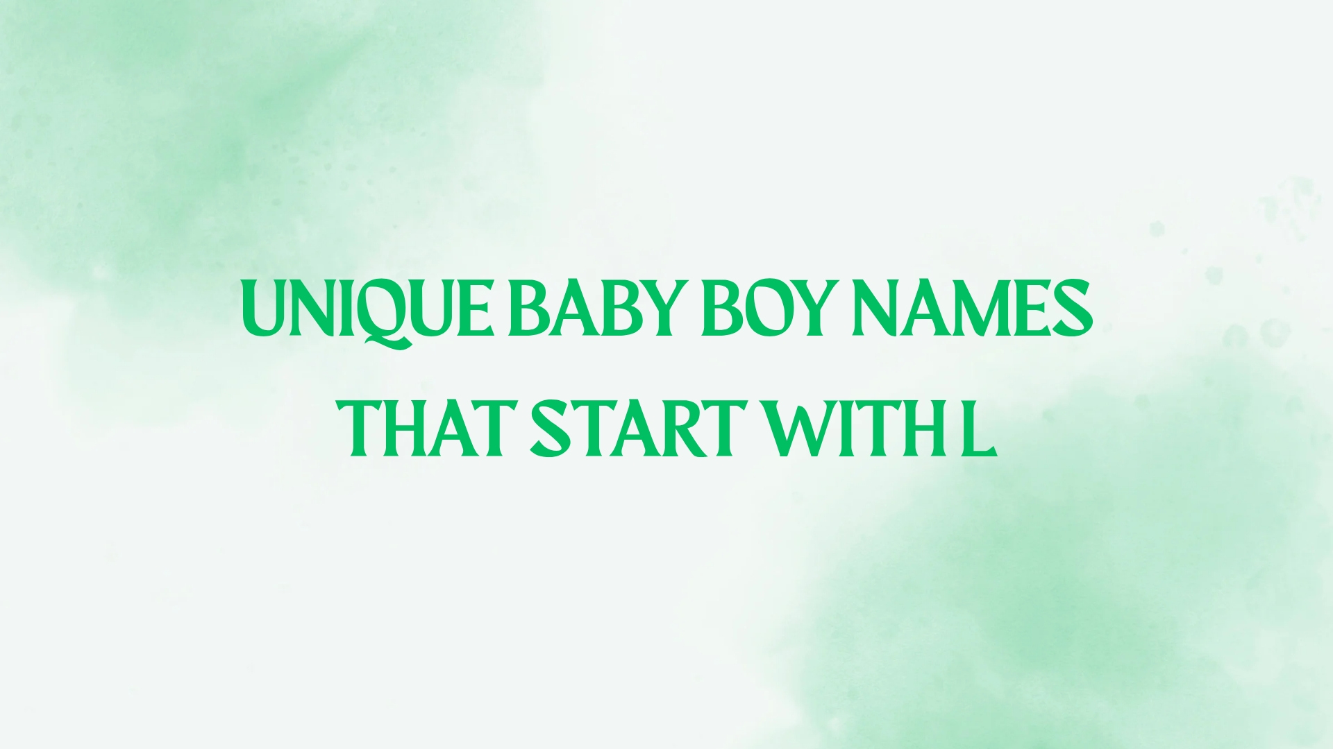 100 Unique Baby Boy Names That Start With L