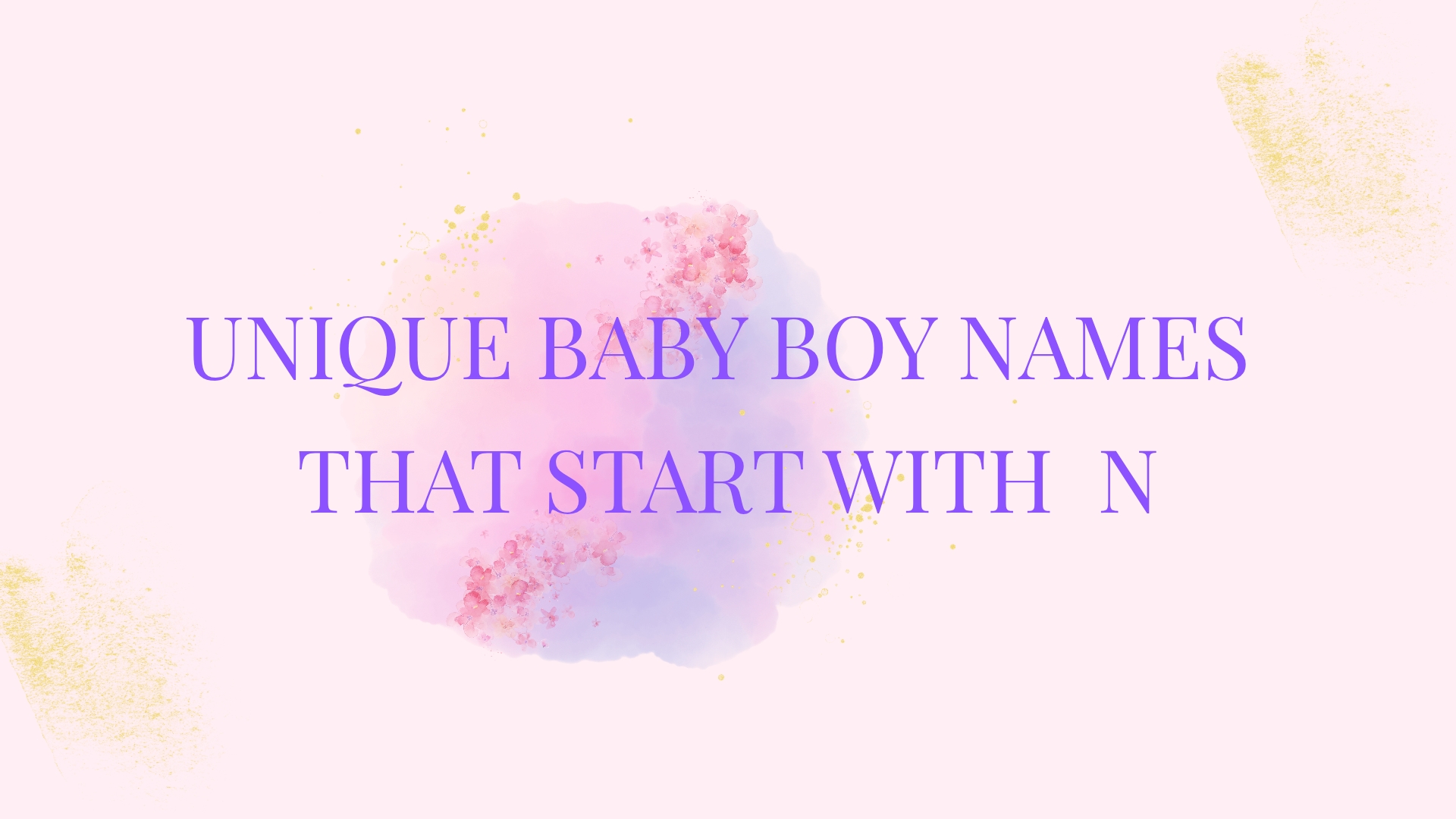 100 Unique Baby Boy Names That Start With N