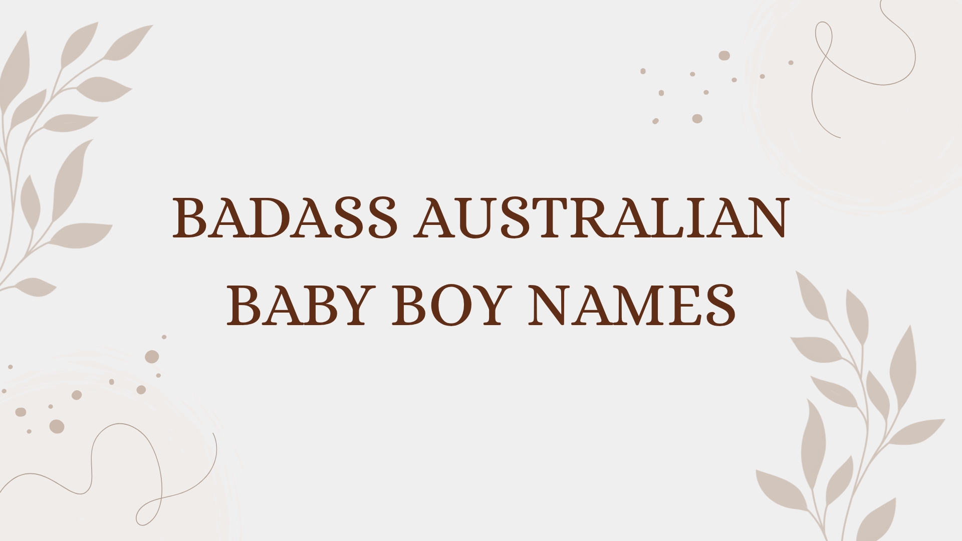100 Badass Australian Baby Boy Names