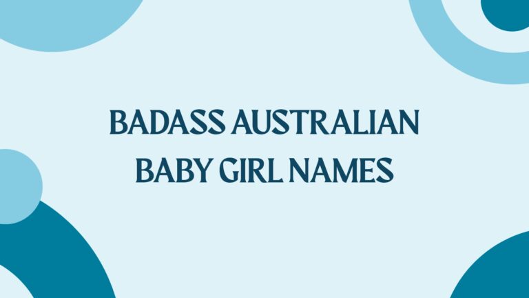 100 Badass Australian Baby Girl Names