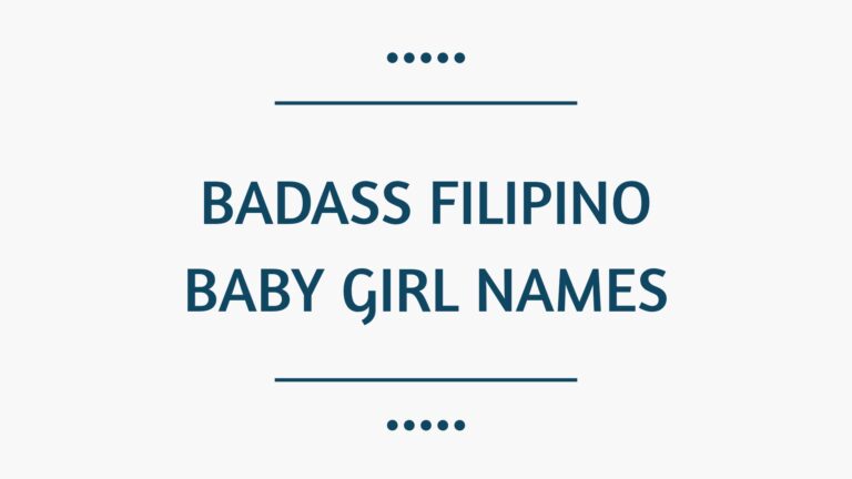 100 Badass Filipino Baby Girl Names