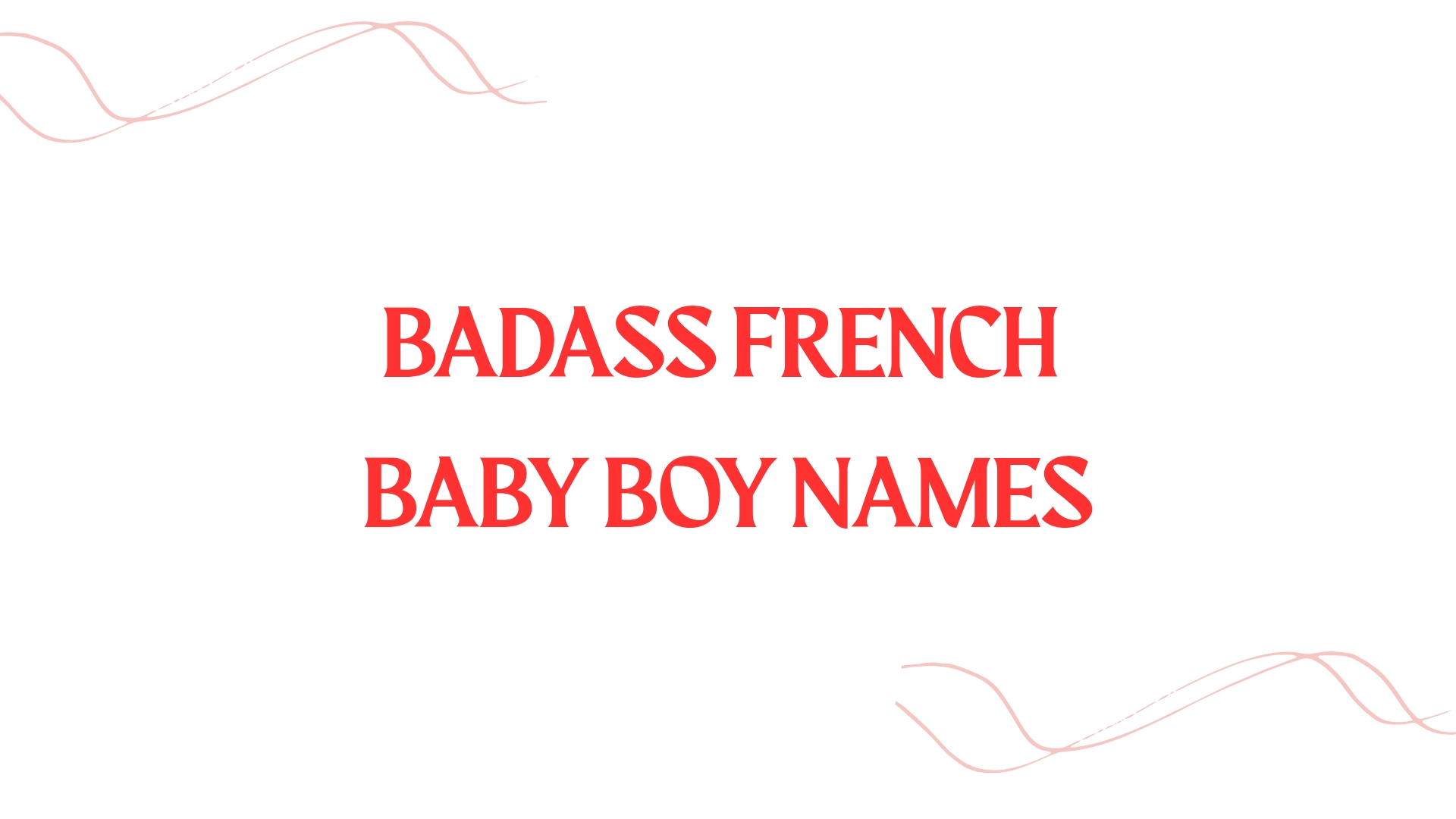 100 Badass French Baby Boy Names