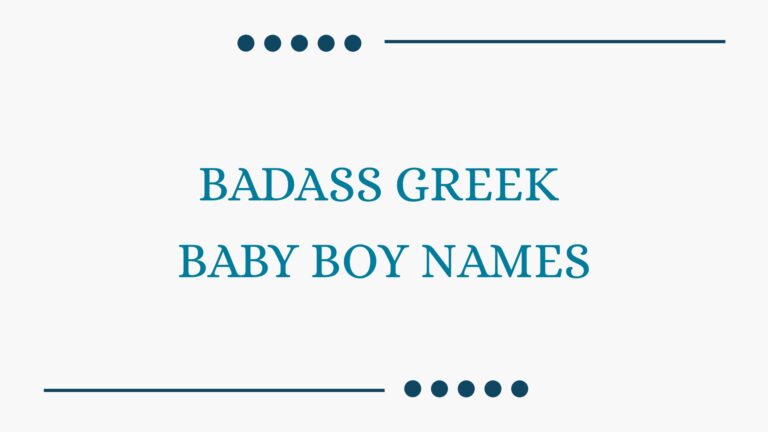 100 Badass Greek Baby Boy Names