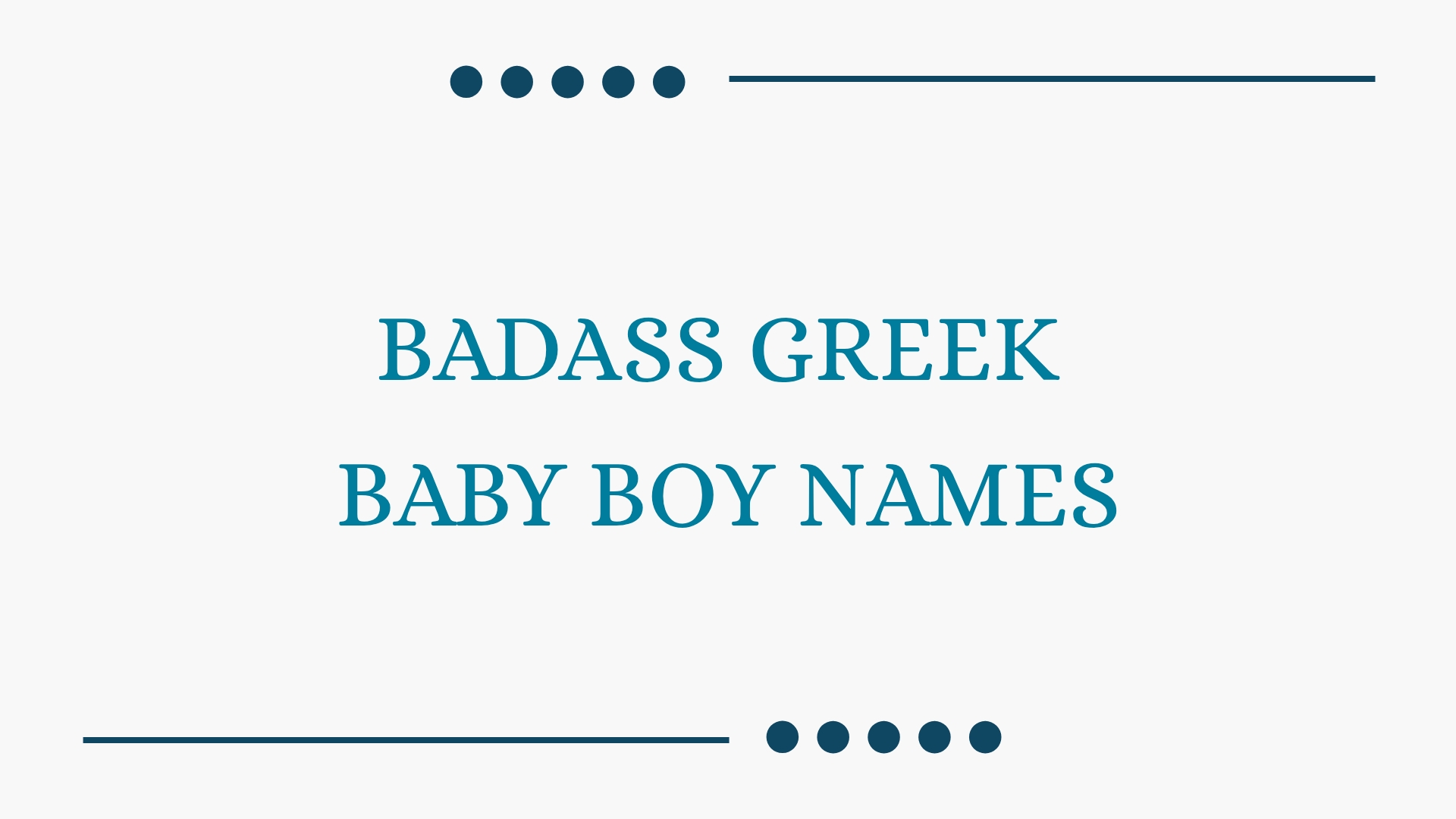 100 Badass Greek Baby Boy Names