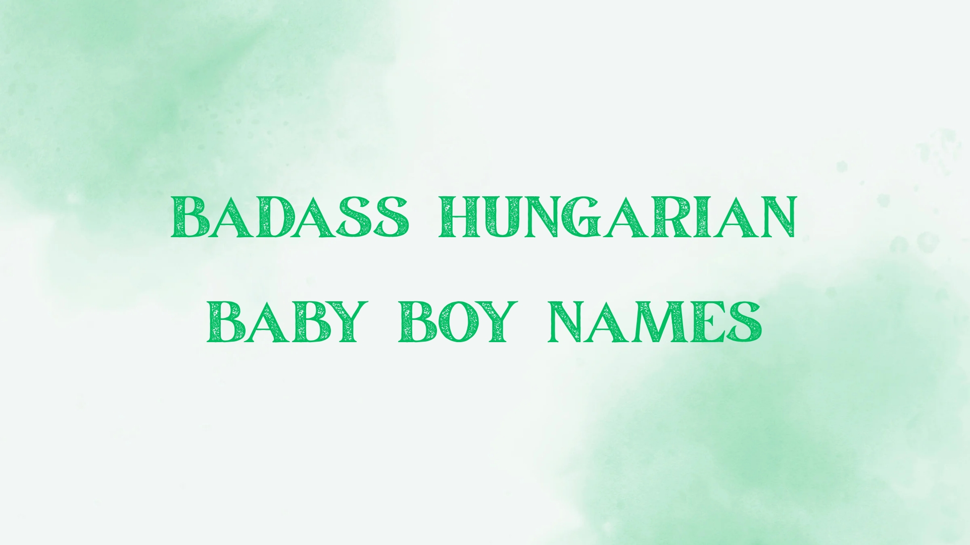 100 Badass Hungarian Baby Boy Names