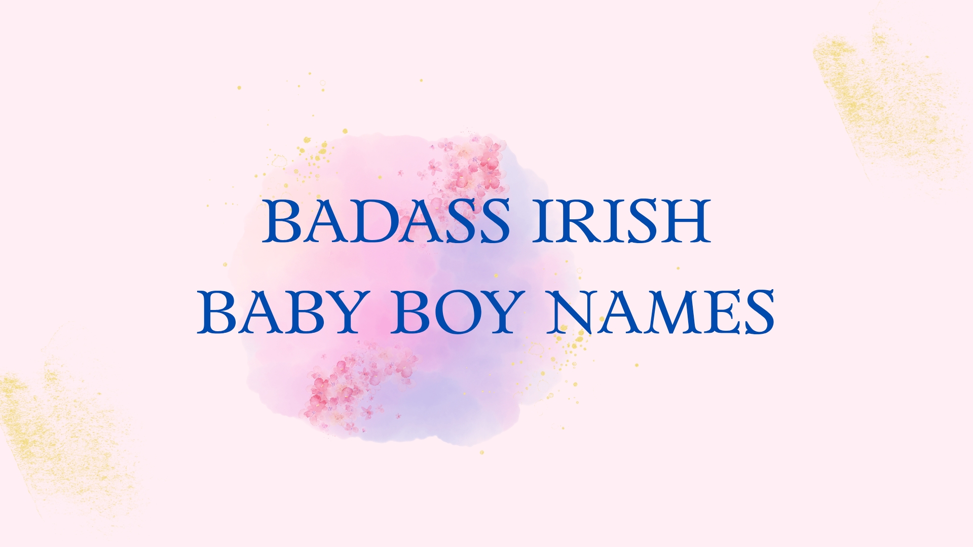 100 Badass Irish Baby Boy Names
