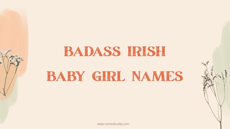 100 Badass Irish Baby Girl Names