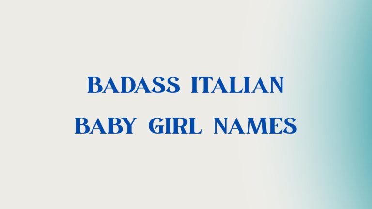 100 Badass Italian Baby Girl Names