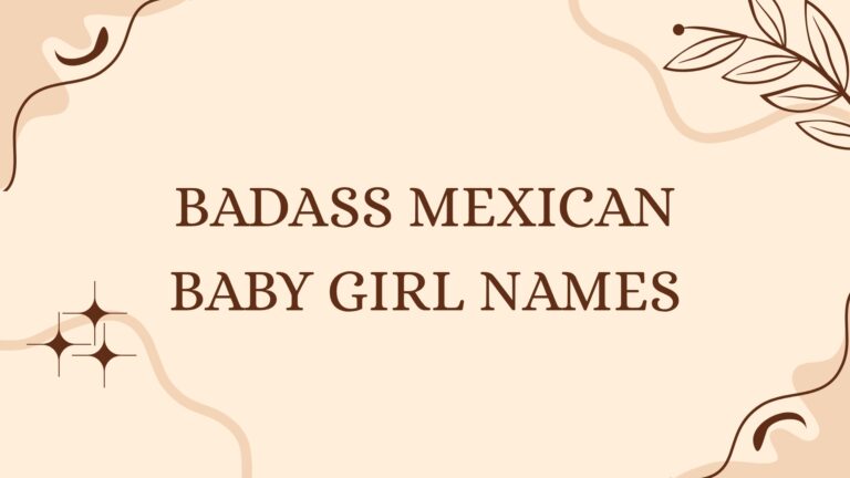 100 Badass Mexican Baby Girl Names