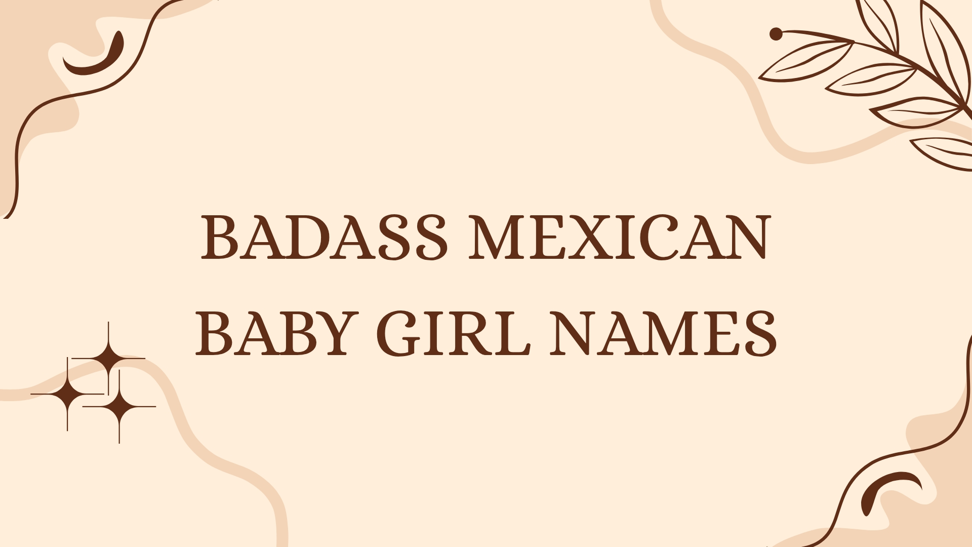 100 Badass Mexican Baby Girl Names