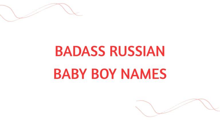 100 Badass Russian Baby Boy Names