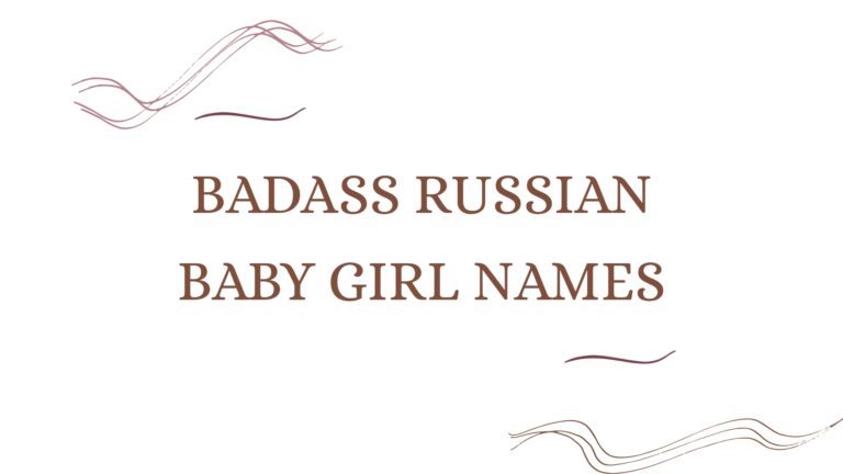 100 Badass Russian Baby Girl Names