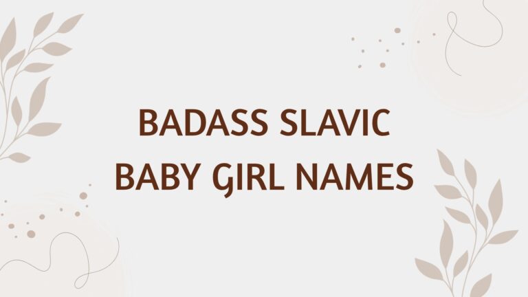 100 Badass Slavic Baby Girl Names