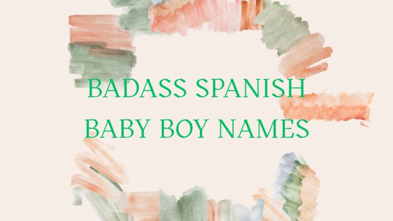 100 Badass Spanish Baby Boy Names