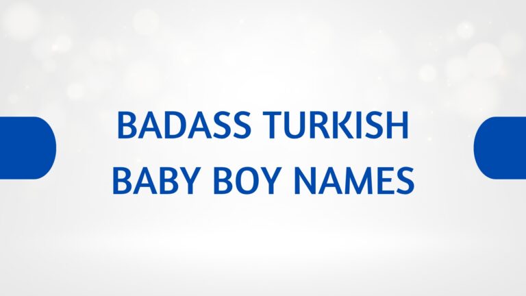 100 Badass Turkish Baby Boy Names