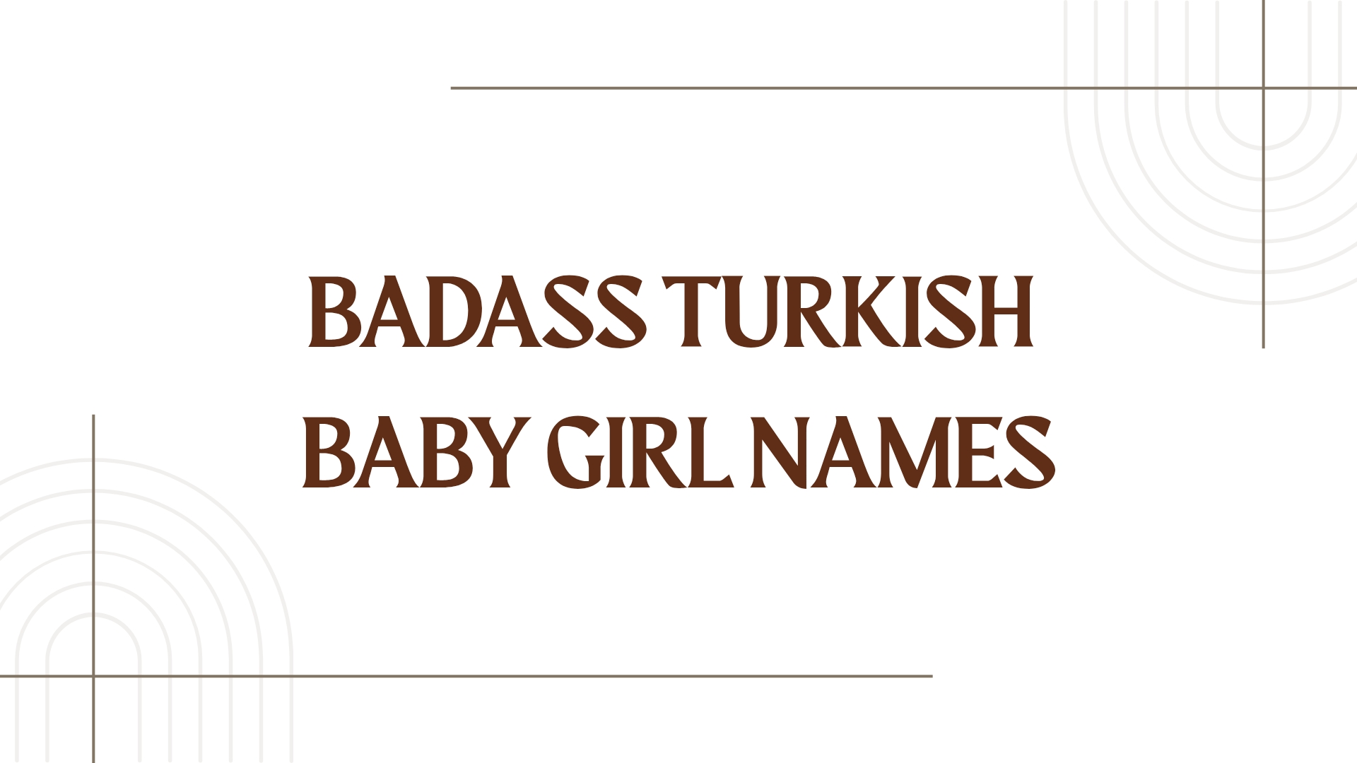 100 Badass Turkish Baby Girl Names