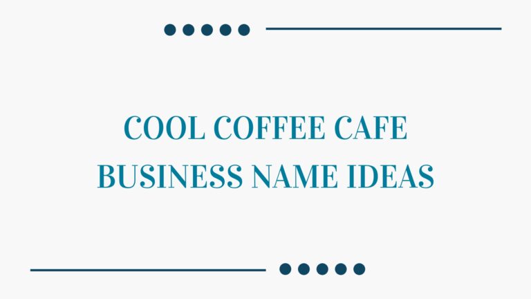 100 Cool Coffee Cafe Business Name Ideas