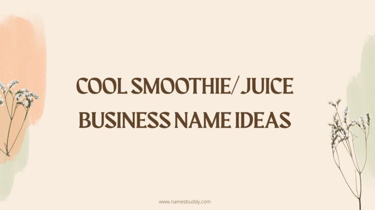 100 Cool Smoothie/Juice Business Name Ideas