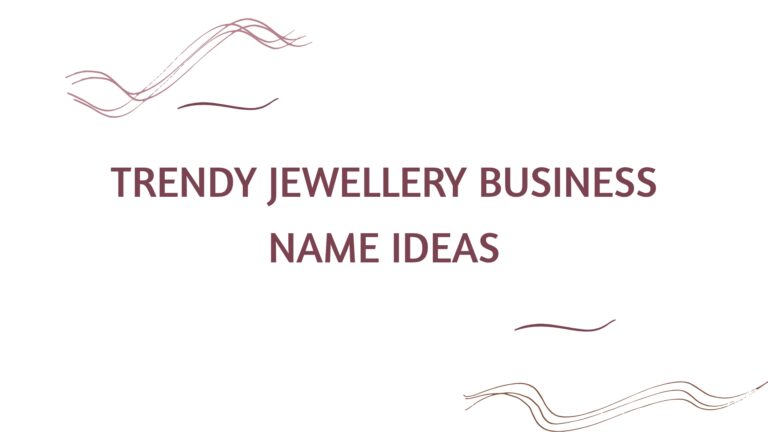 100 Trendy Jewellery Business Name Ideas
