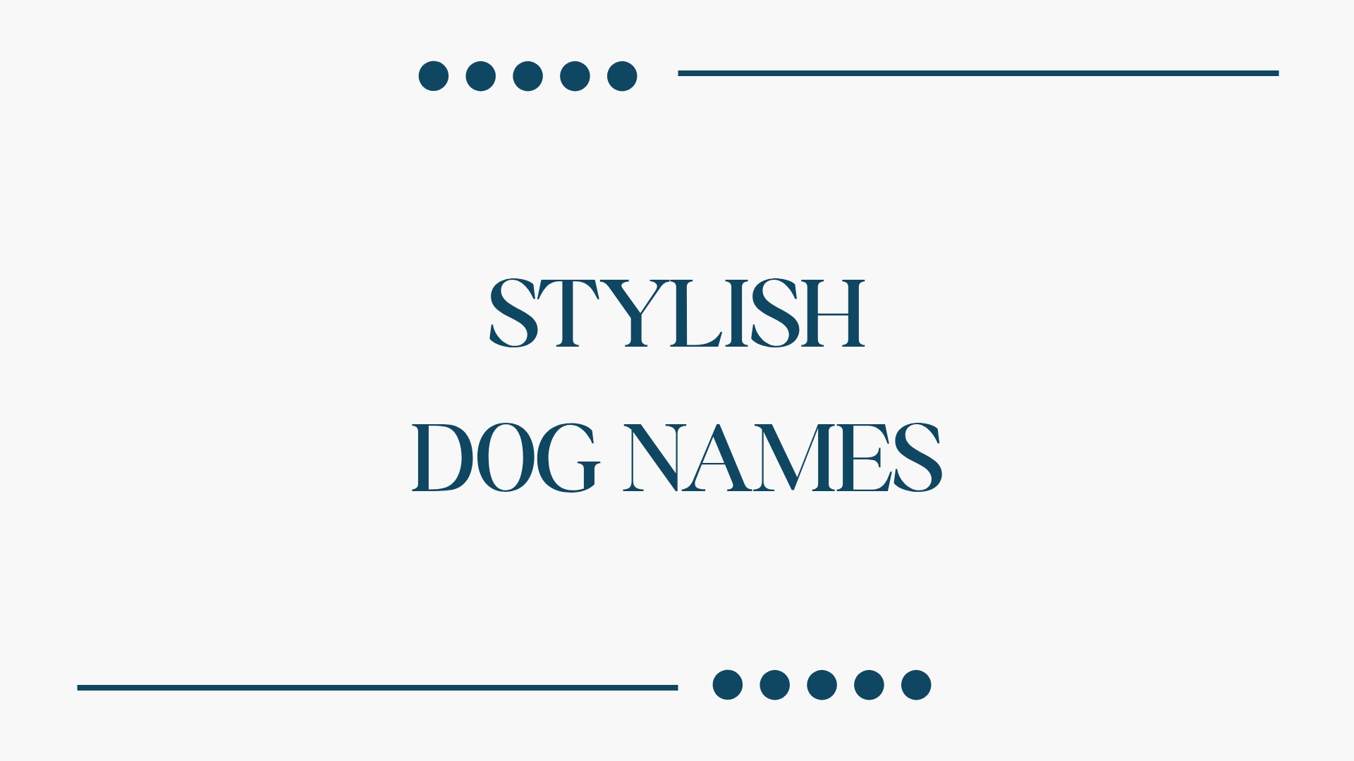 100 Stylish Dog Names