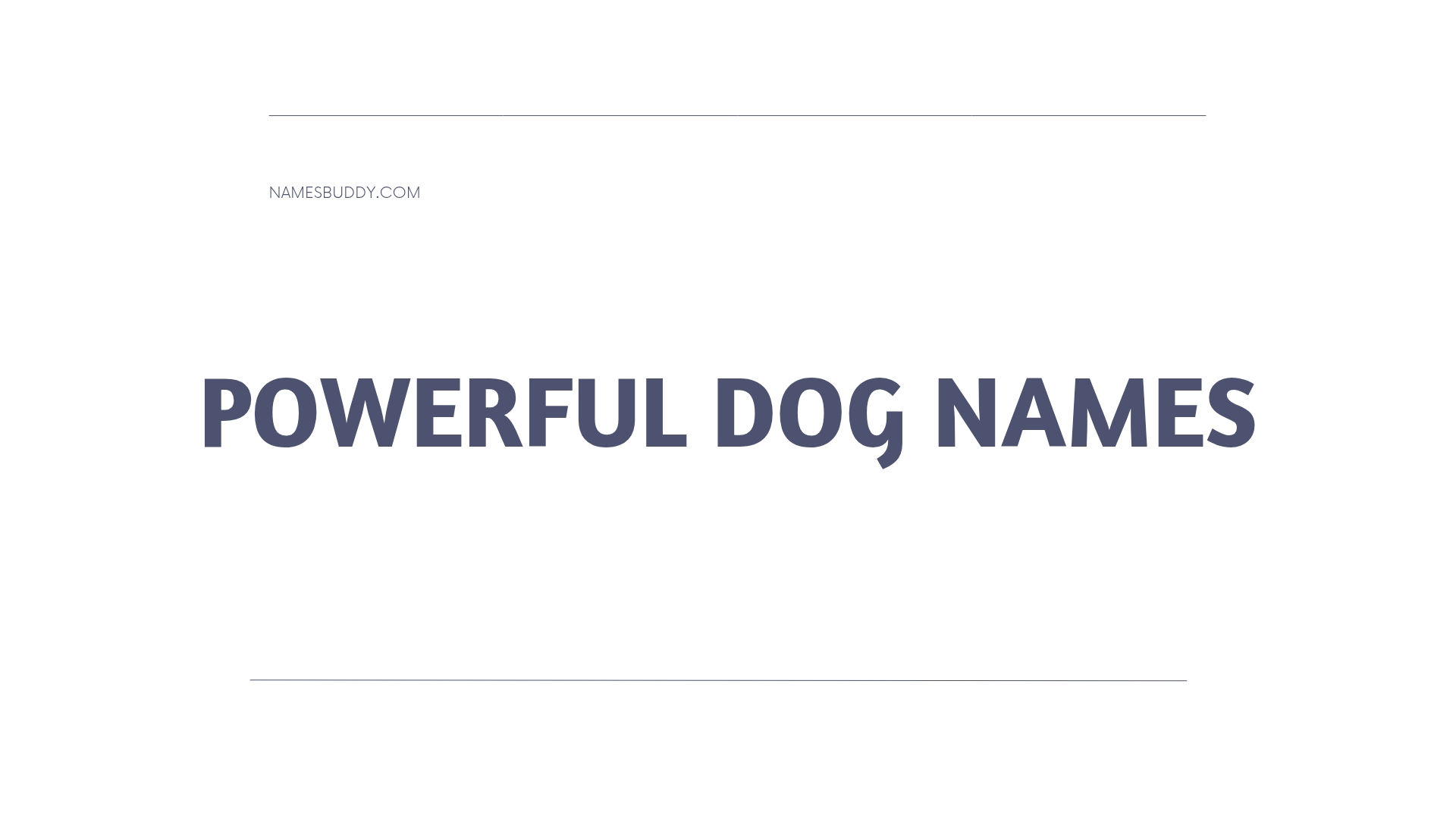 100 Powerful Dog Names